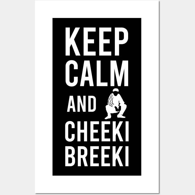 keep calm and cheeki breeki Wall Art by Slavstuff